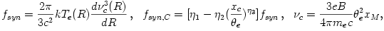 f_{syn} = \frac{2\pi}{3c^2}kT_e(R)\frac{d\nu_c^3(R)}{dR}\,, ~~f_{syn,C} = [\eta_1 - \eta_2(\frac{x_c}{\theta_e})^{\eta_3}] f_{syn}\,, ~~ \nu_c = \frac{3 e B}{4 \pi m_e c} \theta_e^2 x_M,