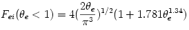 F_{ei}(\theta_e<1) = 4 (\frac{2 \theta_e}{\pi^3})^{1/2} (1 + 1.781 \theta_e^{1.34})