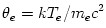 \theta_e = kT_e/m_ec^2