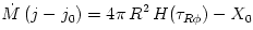 {\dot M}\left(j - j_{0}\right) = 4\pi\,R^2\,H(\tau_{R\phi}) - X_{0}