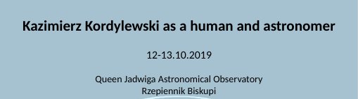 Kazimierz Kordylewski as a human and astronomer